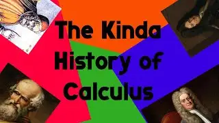 The Kinda History of Calculus