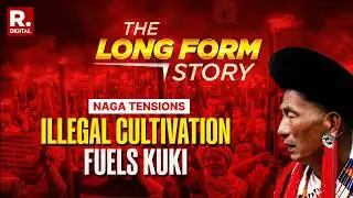 The Longform Story: Illegal Cultivation Intensifies Kuki-Naga Tensions