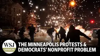 The Minneapolis Protests and Democrats’ Nonprofit Problem
