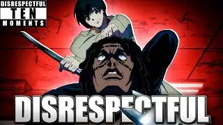 THE MOST DISRESPECTFUL MOMENTS IN ANIME HISTORY 10