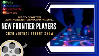 The New Frontier Players: 2020 Virtual Talent Show