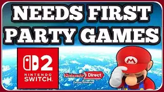 The Nintendo Switch 2 NEEDS First-Party Games
