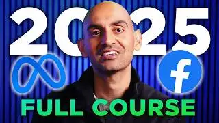 The Only Facebook Ads Tutorial You Need for 2025