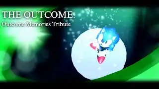 The Outcome. | OUTCOME MEMORIES Tribute