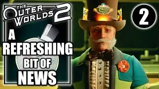 The Outer Worlds 2 - a Refreshing bit of News - No Commentary Playthrough Part 2