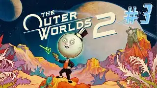 THE OUTER WORLDS 2 Gameplay Walkthrough Part 3 (A Refreshing Bit of News)
