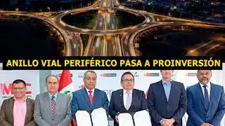The Peripheral Ring Road project is now under the jurisdiction of ProInversión.