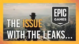 The Problem with the Epic Games Leaks | December Giveaways