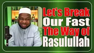 The Prophet’s Way of Breaking Fast