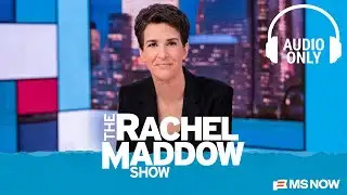 The Rachel Maddow Show - Jan. 19 | Audio Only