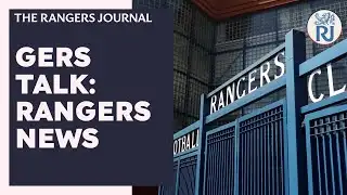 The Rangers Journal | Gers Talk: Rangers News