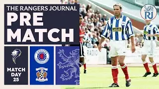 The Rangers Journal | Pre-Match Thoughts | Kilmarnock (H) SPL