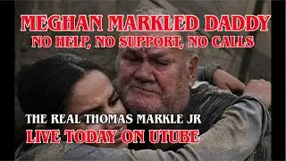 The real Thomas Markle, Junior and friends is live!