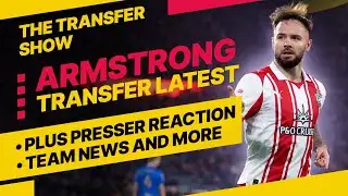 The #SaintsFC Transfer Show | Plus the Latest Saints News
