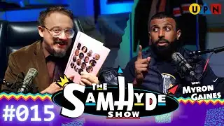 The Sam Hyde Show: Black Wisdom w/ Myron Gaines
