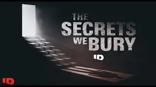 The Secrets We Bury | Official Trailer | ID