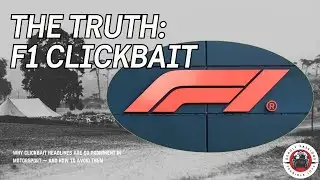 The SHOCKING TRUTH about motorsport clickbait