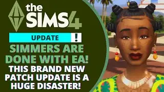 THE SIMS 4 IS STILL BROKEN AFTER THIS DISASTROUS PATCH UPDATE!