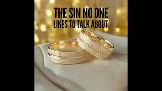 THE SIN NO ONE WANTS TO TALK ABOUT