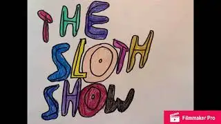 The Sloth Show - Episode Five: Sloth News!