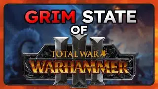 The Sorry State of Total war Warhammer 3 in 2026.