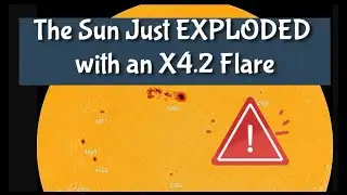 The Sun Just EXPLODED with an X4.2 Flare