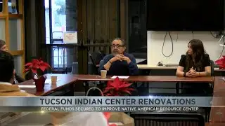 The Tucson Indian Center is getting an upgrade