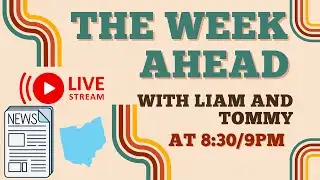 The Week Ahead News Show, Episode 47, with Tommy and Liam