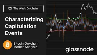 The Week On-chain: Characterizing Bitcoin Capitulation Events - Week 48 (Bitcoin onchain Analysis)