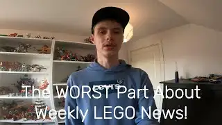 The Worst Part About Weekly LEGO News Videos! Vlog
