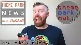 Theme Park News in a Nutshell - 31st December 2022