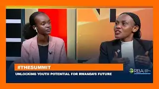 #THESUMMIT: Unlocking youth potential for Rwanda