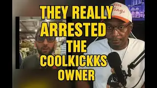 They REALLY Arrested the CoolKicks Owner…