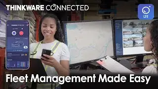 Thinkware CONNECTED | Fleet Management Made Easy