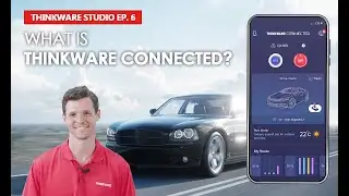 Thinkware Studio EP 06: What is Thinkware CONNECTED?