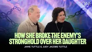 This hidden weapon BROKE a demonic curse over their daughter | Jamie Tuttle & Judy Jacobs Tuttle
