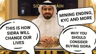 THIS IS HOW SIDRA WILL CHANGE OUR LIVES | MINING ENDING, KYC $ WHY YOU SHOULD CONSIDER BUYING SIDRA 