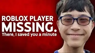 This Roblox Player Went MISSING.. | There, I Saved You A Minute