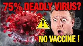 This Virus Has a 75% Death Rate — WHO Just Issued a Global Alert After India Outbreak !!