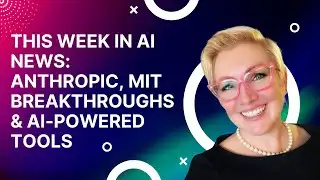 This Week in AI News: Anthropic, MIT Breakthroughs & AI-Powered Tools