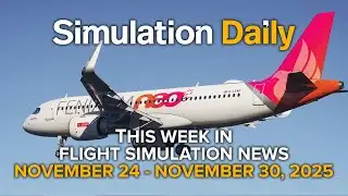 This Week in Flight Simulation News - Microsoft Flight Simulator, XPlane, DCS World 11-24/11-30 2025