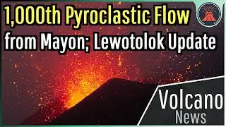 This Week in Volcano News; 1000th Pyroclastic Flow from Mayon, Lewotolok Update