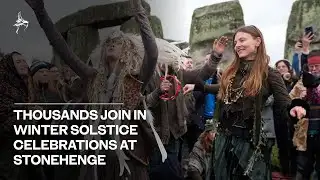 Thousands join in winter solstice celebrations at Stonehenge