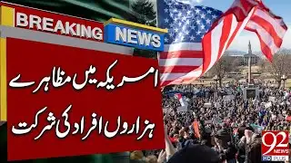 Thousands Join Protests in the U.S | Breaking News | 92NewsHD