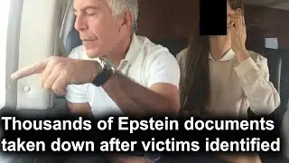 Thousands of Epstein documents taken down after victims identified