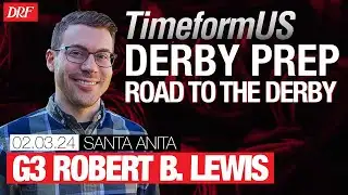 TimeformUS Road to the Derby | Grade 3 Robert B. Lewis Stakes 2024