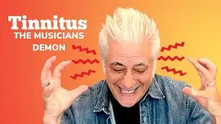 Tinnitus: The Musicians Demon (and mine)