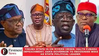 Tinubu Stops Fubara Impeachment, Backs Wike as Rivers Political Leader