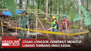 To prevent landslides, the Forestry Ministry has closed illegal gold mining pits.