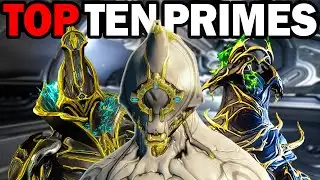 Top 10 MUST HAVE Prime Warframes 2025